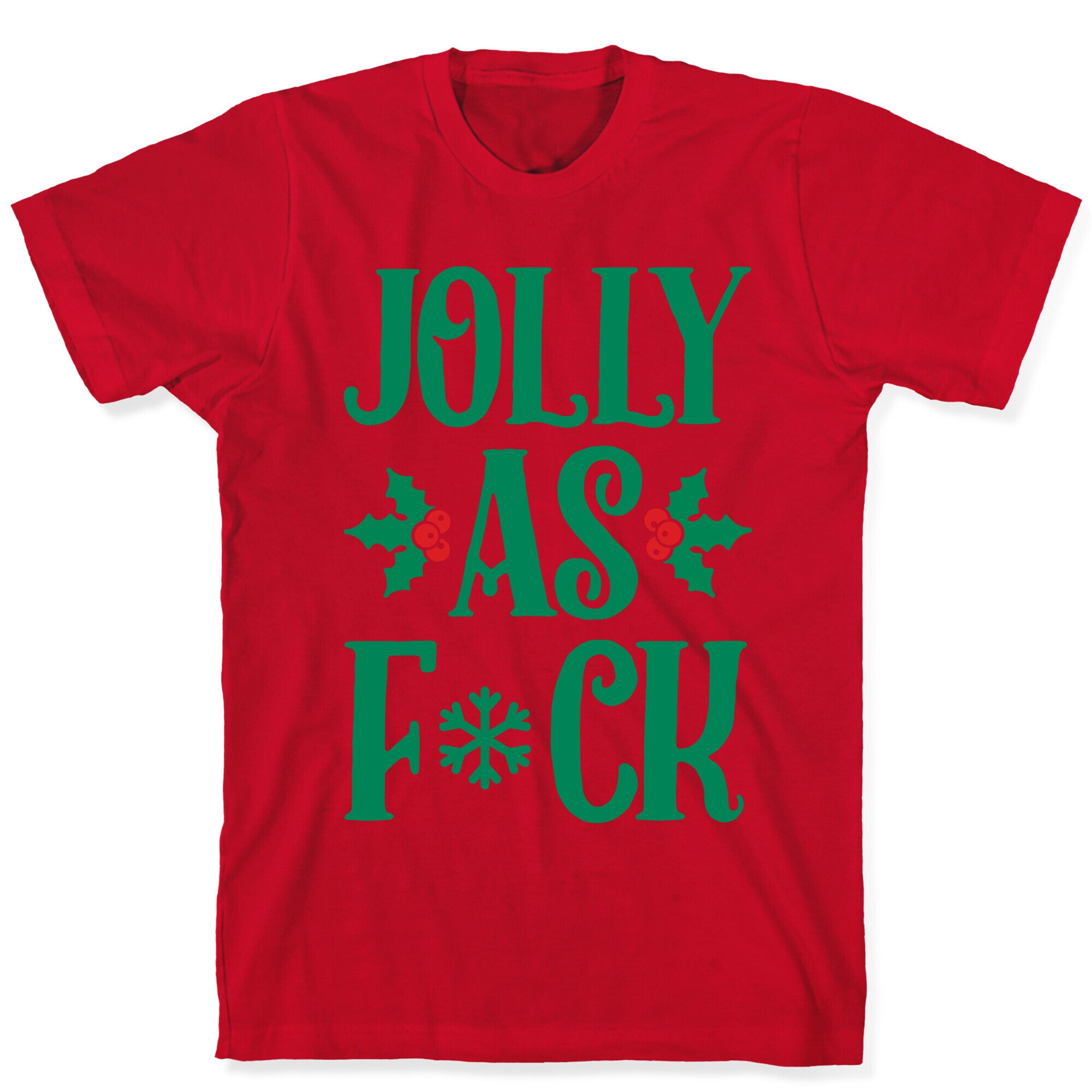 Jolly As Fuck T-Shirt